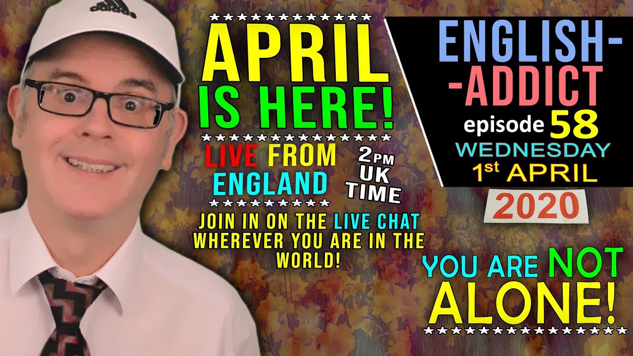 It's a new month! / English Addict -58 with MR DUNCAN in England / Wednesday 1st April 2020 /