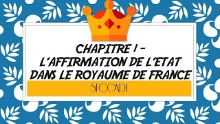 2de - L'Affirmation de l'Etat dans le Royaume de France (Partie 1)