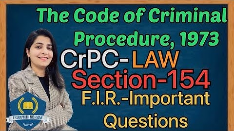 Section-154 | FIR-Important Questions | The Code of Criminal Procedure,1973 | CrPC | Law