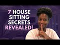 7 House Sitting Secrets REVEALED! 🏡