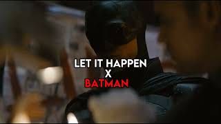 The Batman - Let it happen edit