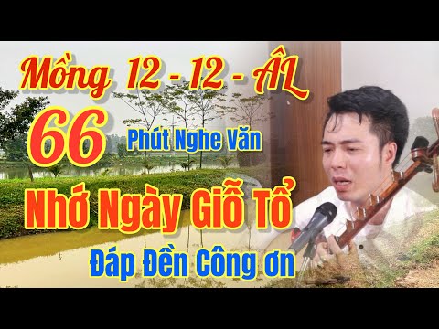 Video Hoài Thanh - Hát Văn / Nhớ Ngày Giỗ Tổ, 66 Phút Tâm Thành. Bình An - An Lạc, 30 - 1, 2026 - youtube