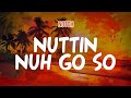 Notch Nuttin Nuh Go So Lyric Video