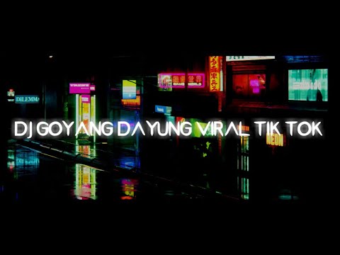DJ GOYANG DAYUNG VIRAL TIK TOK (SLOWED + REVERB)