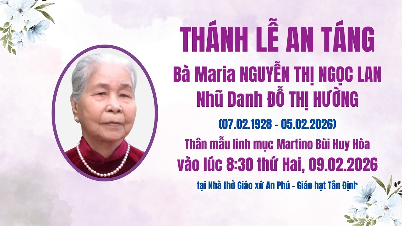 Thánh lễ An táng thân mẫu linh mục Martino Bùi Huy Hòa | 8:30 ngày 9-2-2026 | Nhà thờ An Phú