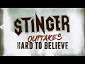 Stinger  outtakes hard to believe