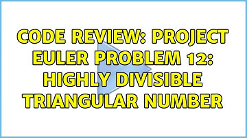 Code Review: Project Euler problem 12: highly divisible triangular number (3 Solutions!!)