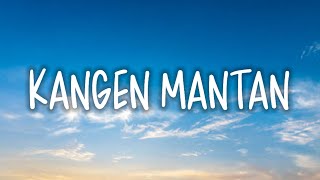 KANGEN MANTAN  ||   |cover&lirik| ( Suci tacik )