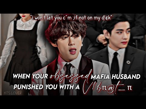 when your obsessed mafia husband punished you with a v!bπ@t*π || taehyung ff