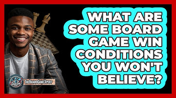 What Are Some Board Game Win Conditions You Won