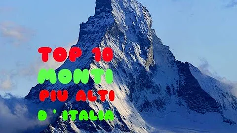 Quali sono le 10 montagne più alte d'Italia?