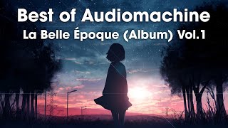 Epic Music | Best of Audiomachine - La Belle Époque (Album) Vol.1