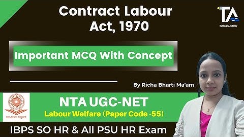 Contract Labour Act, 1970 Important MCQs for UGC NET Labour Welfare Code-55 & All PSU HR Exams.