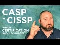 CASP vs CISSP:  Which Certification Should You Get?