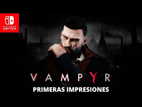 Vídeo: Vampyr De Dontnod Llegará A Nintendo Switch A Finales De Este Año