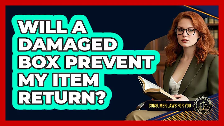 Will A Damaged Box Prevent My Item Return?