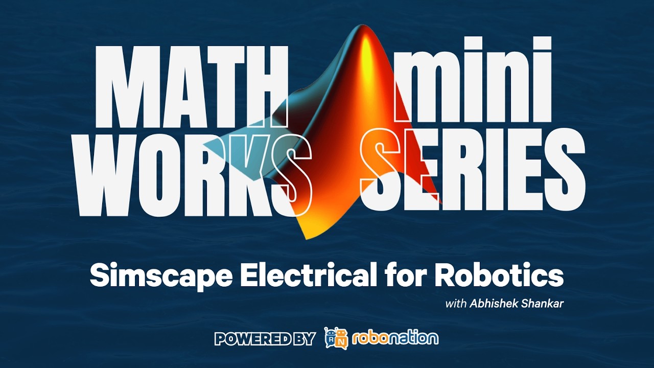 MathWorks miniSERIES 2026 | Simscape Electrical for Robotics - YouTube