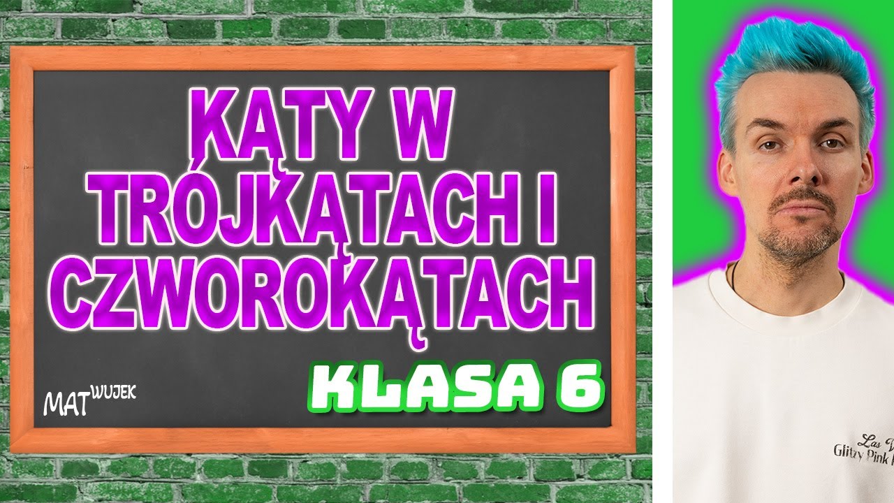 KĄTY W TRÓJKĄTACH I CZWOROKĄTACH