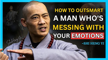"HOW TO OUTSMART A MAN WHO’S MESSING WITH YOUR EMOTIONS | Shi Heng Yi Relationship Advice 2025"