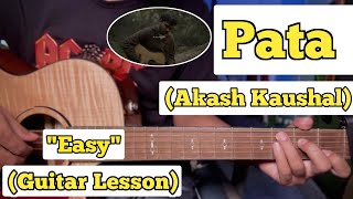 Pata - Akash Kaushal | Guitar Lesson | Easy Chords |