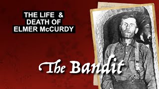 The Life And Death of Elmer McCurdy