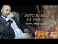 La traga  beto ramos  lirics 