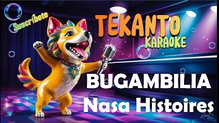 BUGAMBILIA - Nasa Histoires   Tekanto Karaoke