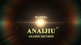 MANTRA PODEROSO 🌞 Anai Jiu | Apertura de Registros Akáshicos con Meditación Sagrada
