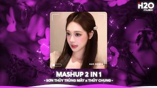 Sơn Thủy Trùng Mây x Thủy Chung, Rồi Mưa Giông Đến Đây Thiếu Vắng Remix🎼Nhạc Remix TikTok Hay 2026