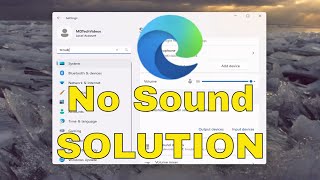 no sound playing in microsoft edge windows 11/10 [solution]