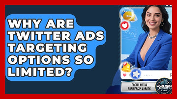 Why Are Twitter Ads Targeting Options So Limited? - Social Media Business Playbook