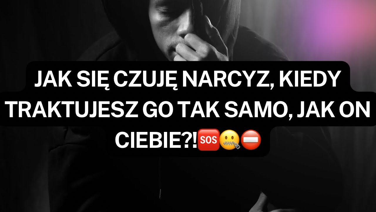 NARCYZ👉JAK SIĘ CZUJĘ NARCYZ, KIEDY TRAKTUJESZ GO TAK SAMO, JAK ON CIEBIE?!🆘🤐⛔️