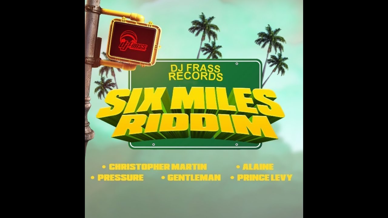 Six Miles Riddim Mix Dj Klaat (2021) Gentleman, Christopher Martin, Alaine, , Pressure & Prince Levy
