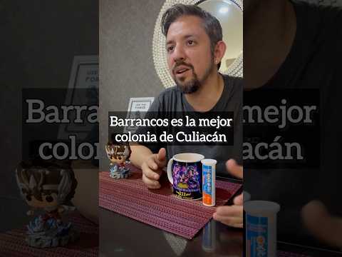 Barrancos es la mejor colonia de Culiacán.
