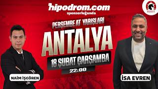 19 Şubat 2026 Antalya At Yarışı Tahminleri // Naim İşgören - İsa Evren