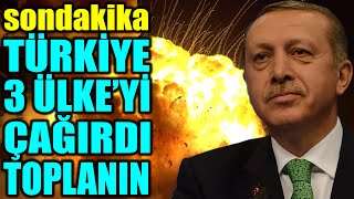 #sondakika TÜRKİYE 3 ÜLKE&#39;Yİ ÇAĞIRDI.. MESELEYİ ÇÖZMEK İÇİN TOPLANIYORLAR..!!