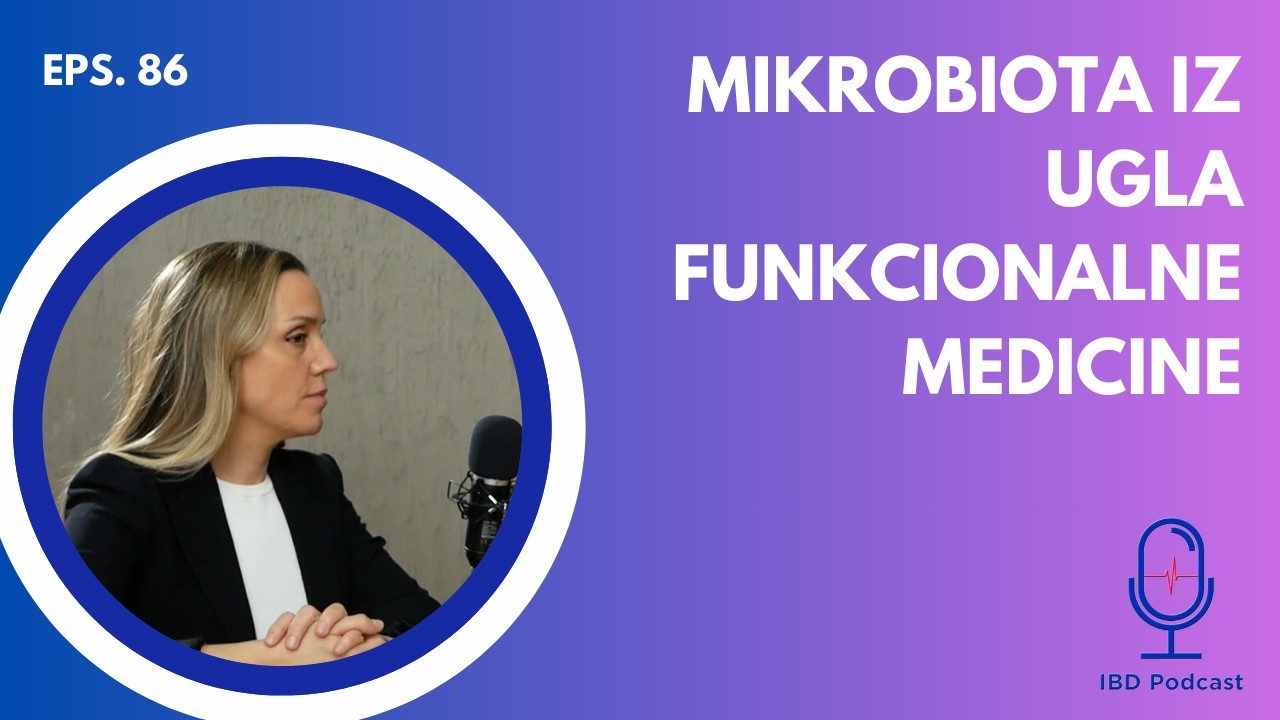 Dr Milka Popović, Mikrobiota iz ugla funkcionalne medicine | IBD podcast EP086, Stetoskop, UKUKS