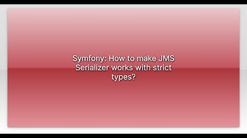 Symfony: How to make JMS Serializer works with strict types?