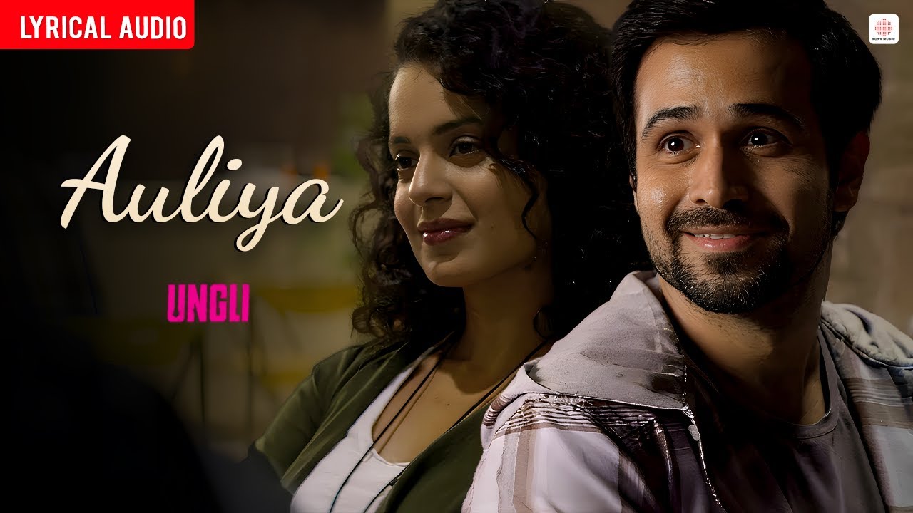 Auliya – Lyrical Audio | Armaan Malik | Emraan Hashmi, Kangana Ranaut | Ungli