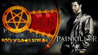 PAINKILLER Black Edition 😈 СТРИМ ВТОРОЙ!!!