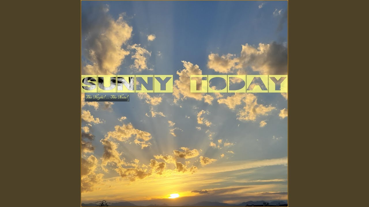 Sunny Today - YouTube