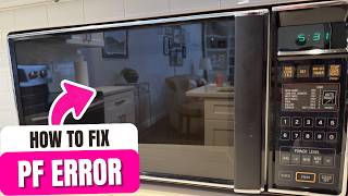 How To Fix GE Microwave PF Error Code 2026