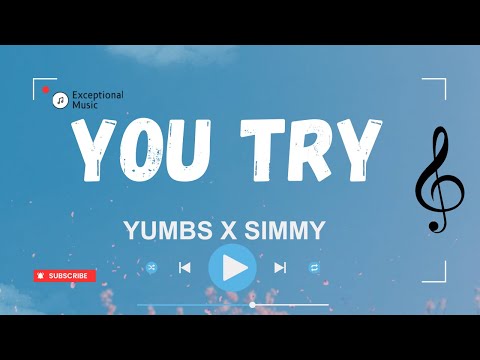 Yumbs x Simmy - You Try (Lyrics)