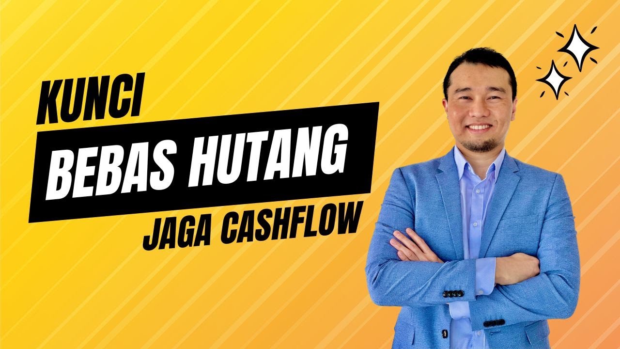 Jaga cashflow : kunci bebas dari hutang!