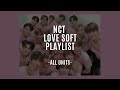 NCT Love Soft Playlist - ALL UNITS
