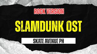 Slamdunk OST - Skate Avenue PH (Rock Version)