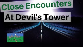 Close Encounters at Devil's Tower