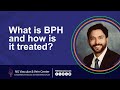 What is BPH and how is it treated?