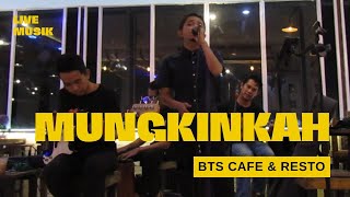 LIVE MUSIK 🔴 MUNGKINKAH (Stinky) At BTS CAFE & RESTO