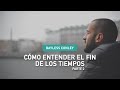 Entendiendo los últimos tiempos -  Bayless Conley - Parte 2